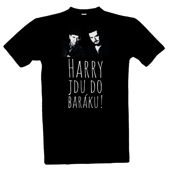 Tričko s potiskem Harry, jdu do baráku!