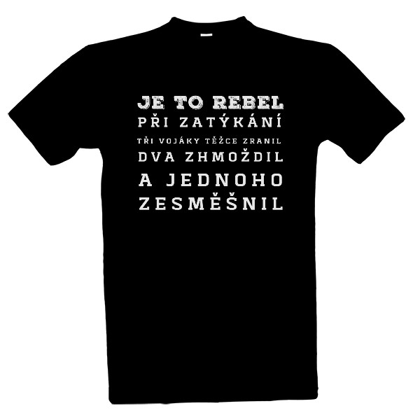 Tričko s potiskem Je to rebel S Čerty nejsou žerty